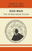 God-Man: The Word Made Flesh by George W. Carey