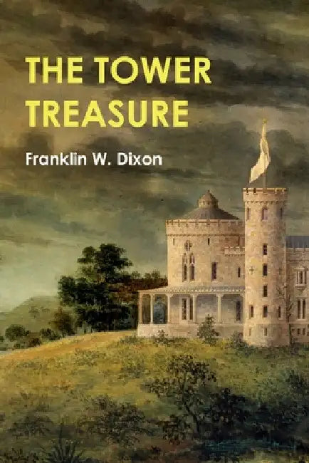 The Hardy Boys: The Tower Treasure by Franklin W. Dixon