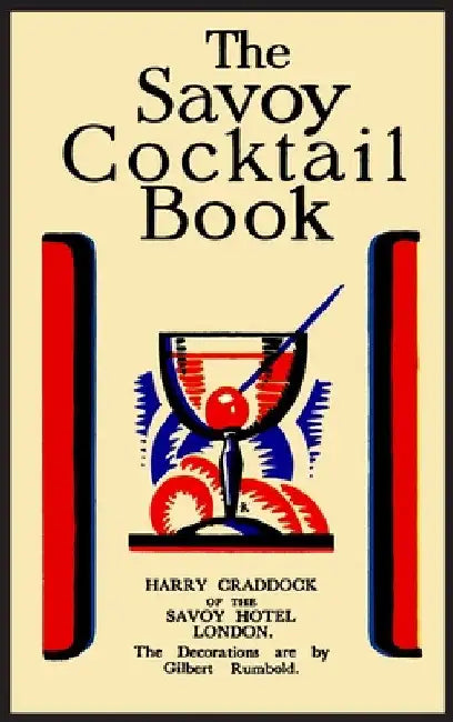 The Savoy Cocktail Book: Facsimile of the 1930 Edition Printed in Full Color by Harry Craddock