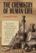 The Chemistry of Human Life by George W. Carey