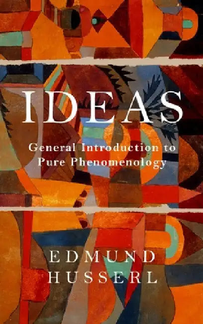 Ideas: General Introduction to Pure Phenomenology by Edmund Husserl