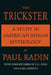The Trickster: A Study in American Indian Mythology by Paul Radin