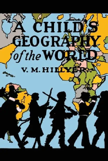 A Child's Geography of the World by V. M. Hillyer