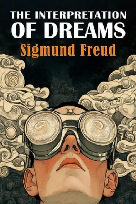 The Interpretation of Dreams by Sigmund Freud