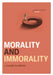 Morality and Immorality: Classic Readings in Ethics by J. Caleb Clanton