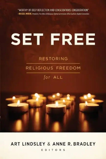 Set Free: A Biblical Case for Restoring Religious Freedom for All by Art Lindsley