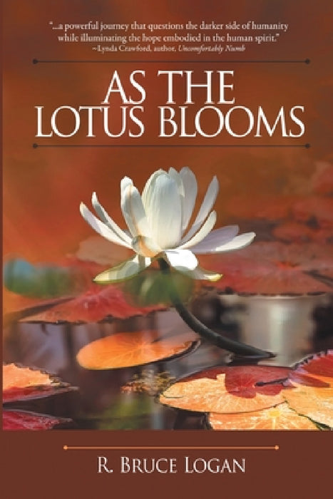 As the Lotus Blooms by R. Bruce Logan