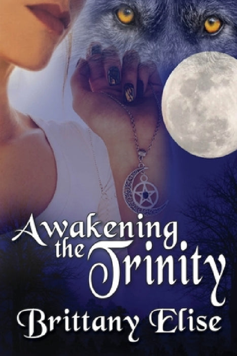 Awakening the Trinity by Brittany Elise