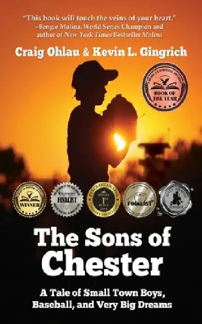The Sons of Chester: A Tale of Small Town Boys, Baseball, and Very Big Dreams by Craig Ohlau