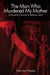 The Man Who Murdered My Mother: A Daughter's Journey of Seeking Justice by Tina Ann Healey