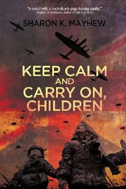 Keep Calm and Carry On, Children by Sharon K. Mayhew