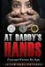 At Daddy's Hands: Courage Knows No Age by Jacob Paul Patchen