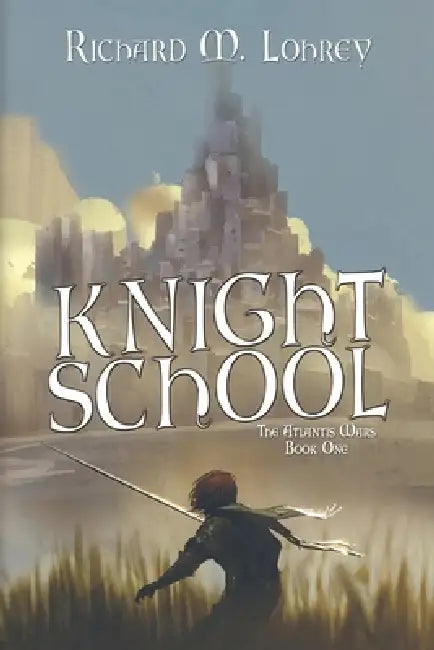 Knight School by Richard Lohrey