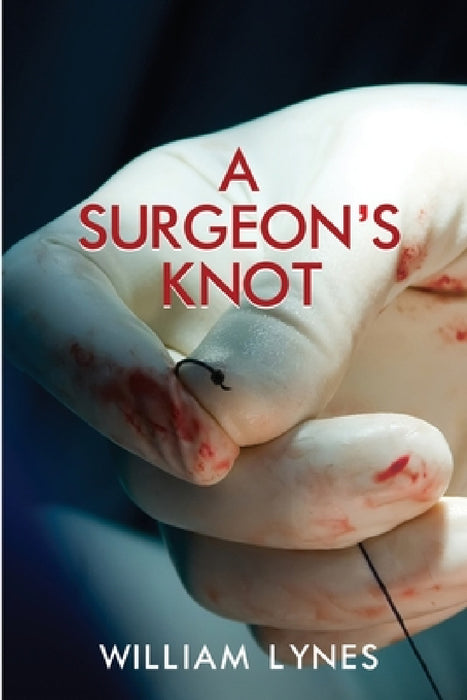 A Surgeon's Knot by William Lynes