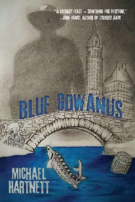 Blue Gowanus: An El Buscador Noir by Michael Hartnett