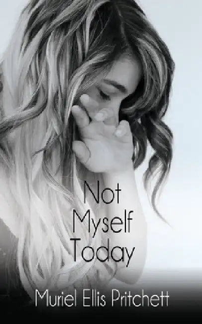 Not Myself Today: A Paranormal Thriller by Muriel Ellis Pritchett