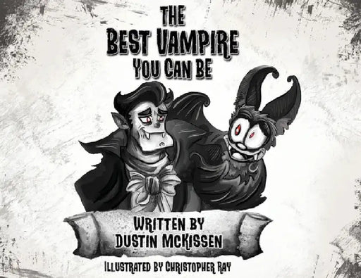 The Best Vampire You Can Be by Dustin McKissen