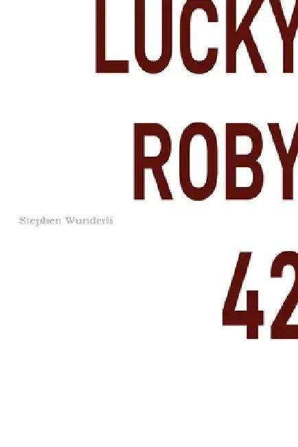 Lucky Roby 42 by Stephen Wunderli