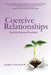 Coercive Relationships: Find the Answers You Seek by Jennifer C. Parker