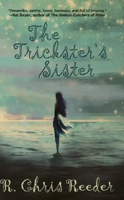 The Trickster's Sister by R. Chris Reeder