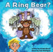 A Ring Bear? by Christy Brown