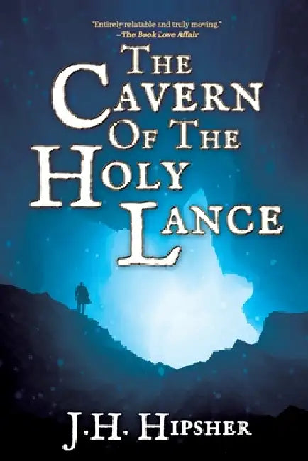 The Cavern of the Holy Lance by J. H. Hipsher