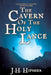 The Cavern of the Holy Lance by J. H. Hipsher