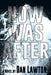 Now Was After by Dan Lawton