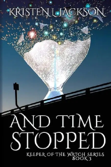 And Time Stopped: Dimension 9 by Kristen L. Jackson