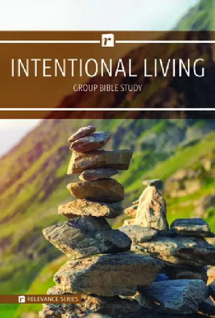 Relevance-Group Bible Study - 6 Weeks - Intentional Living by Jon Nutter