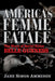 America's Femme Fatale: The Story of Serial Killer Belle Gunness by Jane Simon Ammeson