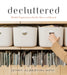 Decluttered: Mindful Organizing for Health, Home, and Beyond by Jenny Albertini