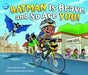 Batman Is Brave, and So Are You! by Renan de Oliveira Pereira, Benjamin Bird