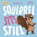 Squirrel Sits Still by Christianne Jones, Jayri Gómez