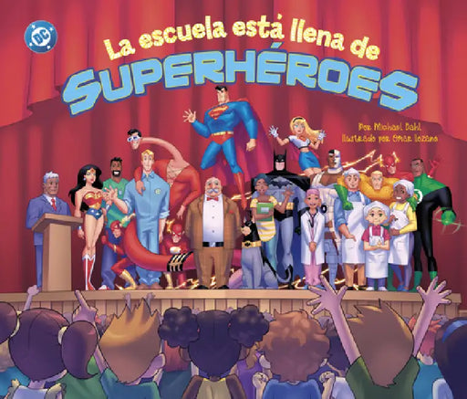 La Escuela Está Llena de Superhéroes by Michael Dahl, Omar Lozano