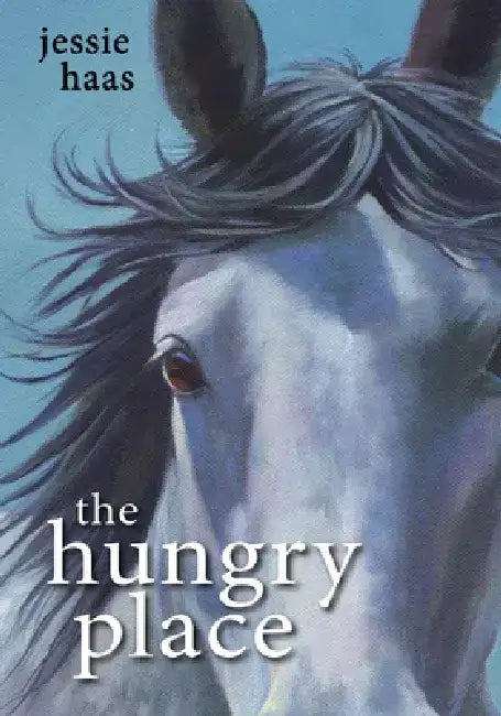 The Hungry Place by Jessie Haas