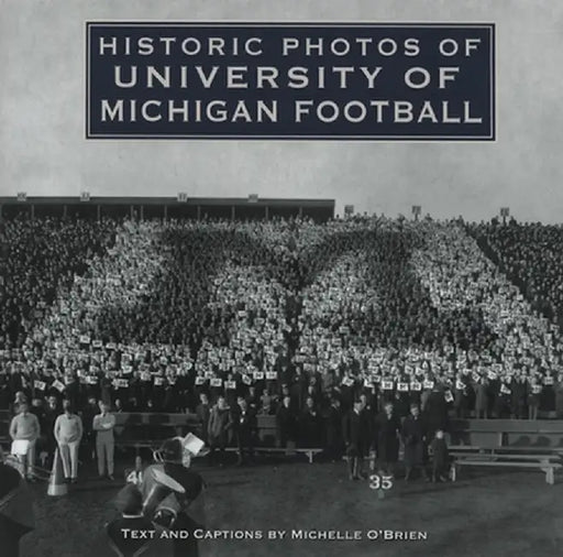 Historic Photos of University of Michigan Football by Michelle O'Brien