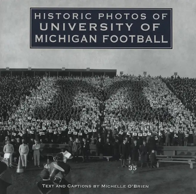 Historic Photos of University of Michigan Football by Michelle O'Brien