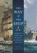 The Way of the Ship: America's Maritime History Reenvisoned, 1600-2000 by Alex Roland