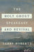 The Holy Ghost Speakeasy and Revival Show: A Novel of Fire and Water by Terry Roberts