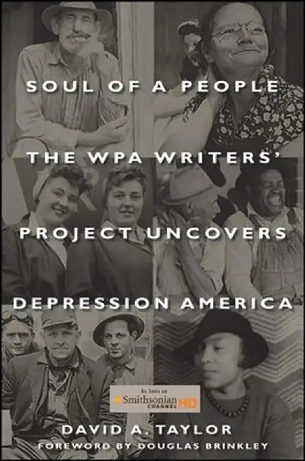 Soul of a People: The Wpa Writers' Project Uncovers Depression America by David A. Taylor
