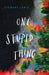 One Stupid Thing by Stewart Lewis