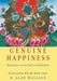 Genuine Happiness: Meditation as the Path to Fulfillment