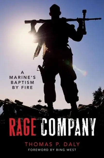 Rage Company: A Marine's Baptism by Fire by Thomas P. Daly