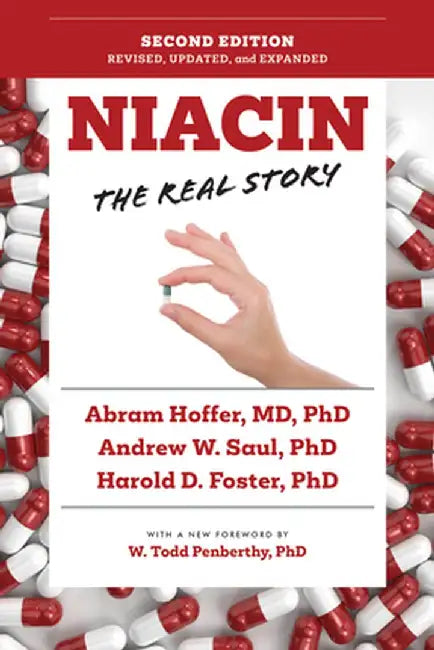 Niacin: The Real Story (3rd Edition) by Andrew W. Saul