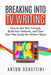 Breaking Into TV Writing: How to Get Your First Job, Build Your Network, and Claw Your Way Into the Writers' Room by Anton Schettini