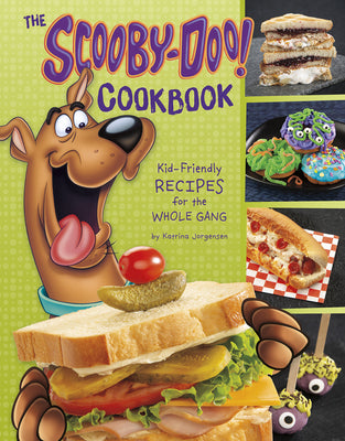 The Scooby-Doo Cookbook: Kid-Friendly Recipes for the Whole Gang by Katrina Jorgensen