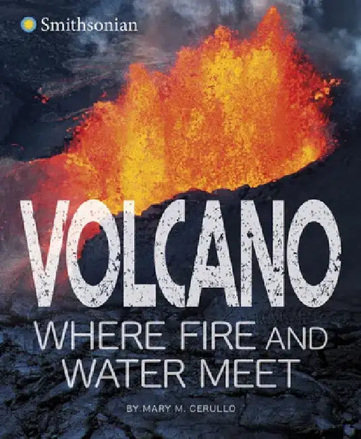 Volcano, Where Fire and Water Meet by Mary Cerullo