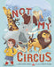 Not My Circus by Janet Sumner Johnson