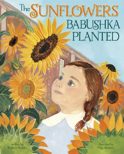The Sunflowers Babushka Planted by Beatrice Rendón